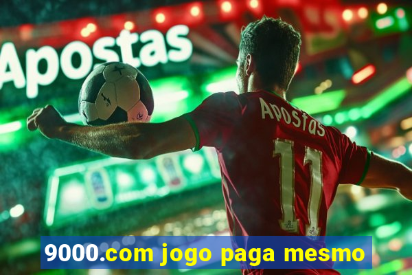 9000.com jogo paga mesmo